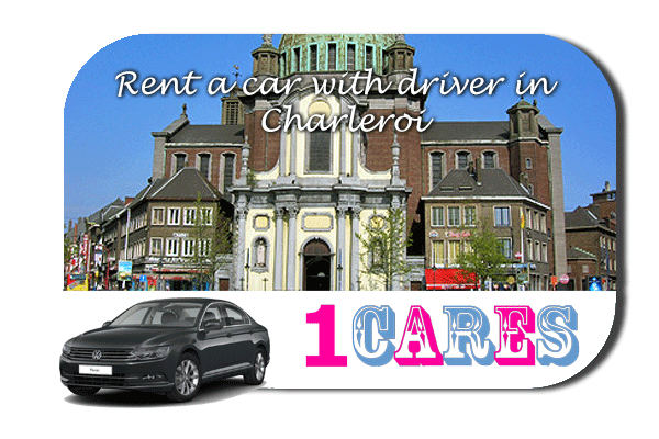 Rent a car with driver in Charleroi